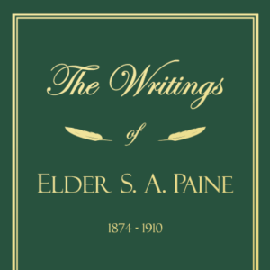 The Writings of Elder S. A. Paine